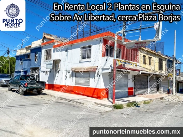 Renta Local dos Plantas en Esquina sobre Av. Libertad cerca Plaza Col Borjas, Frontera