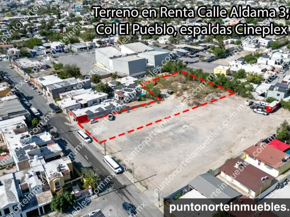En Renta Terreno 3,000m2 en Avenida de alto Flujo Calle Aldama, a espaldas del Cinema Azteca, Col. El Pueblo