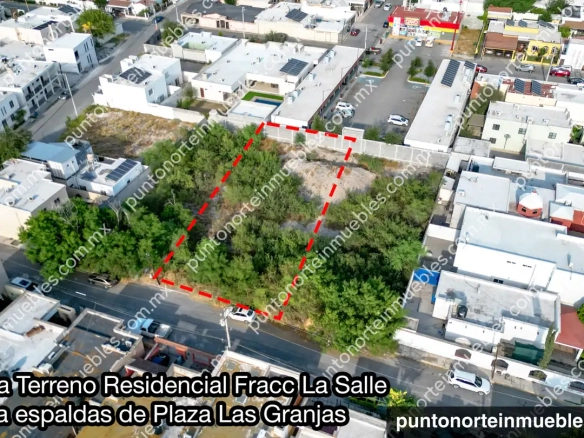 En Venta Terreno Residencial Fracc La Salle 717m2 a espaldas de Plaza Las Granjas