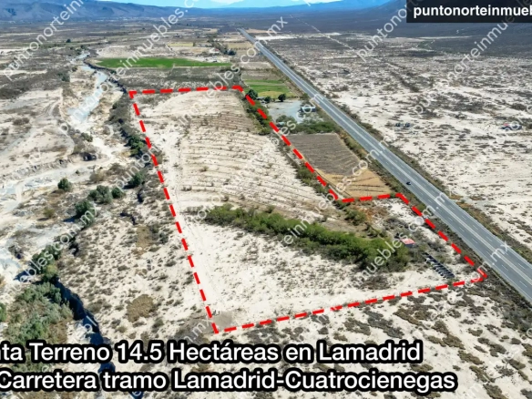 Venta Terreno 14.5 Hectáreas en Lamadrid sobre Carretera tramo Lamadrid-Cuatrocienegas