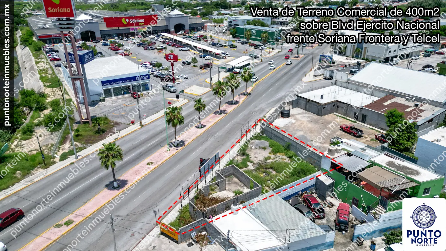 Venta Terreno Comercial de 400m2 con 36m de frente, sobre Blvd Ejercito Nacional frente Soriana Frontera y Telcel