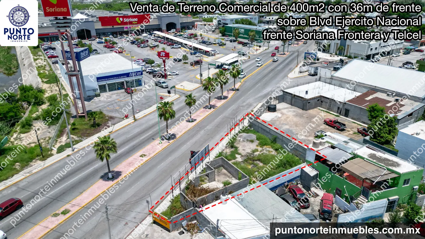 Venta Terreno Comercial de 400m2 con 36m de frente, sobre Blvd Ejercito Nacional frente Soriana Frontera y Telcel